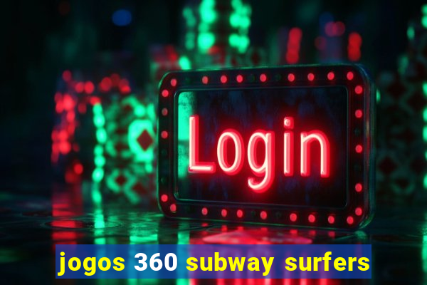 jogos 360 subway surfers